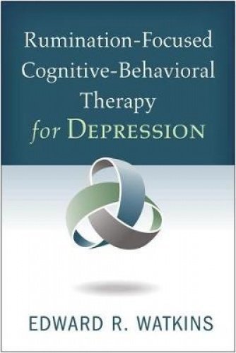 Edward R. Watkins Rumination Focused Cognitive Behavioral Therapy Fo 