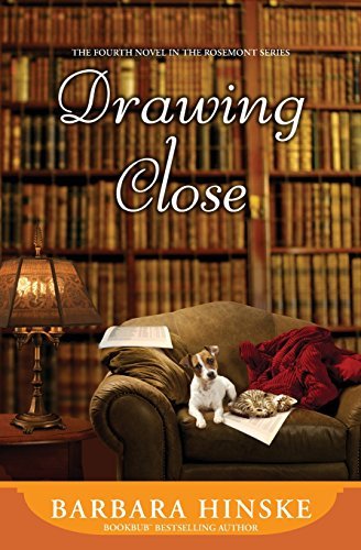 Barbara Hinske/Drawing Close@ The Fourth Novel in the Rosemont Series