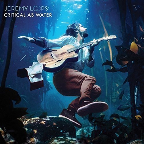 Jeremy Loops/Critical As Water