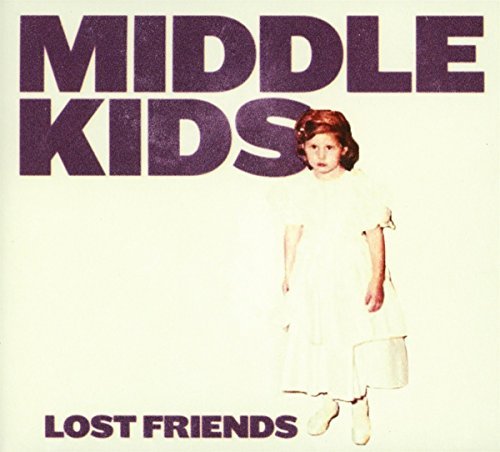 Middle Kids/Lost Friends