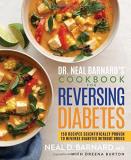 Neal Barnard Dr. Neal Barnard's Cookbook For Reversing Diabetes 150 Recipes Scientifically Proven To Reverse Diab 