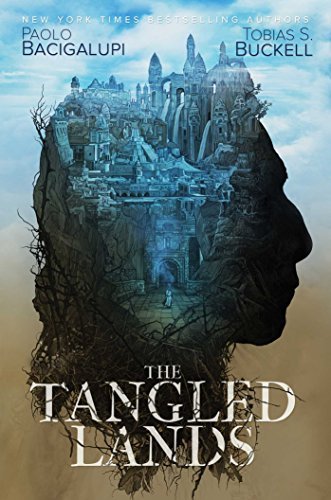 Paolo Bacigalupi/The Tangled Lands