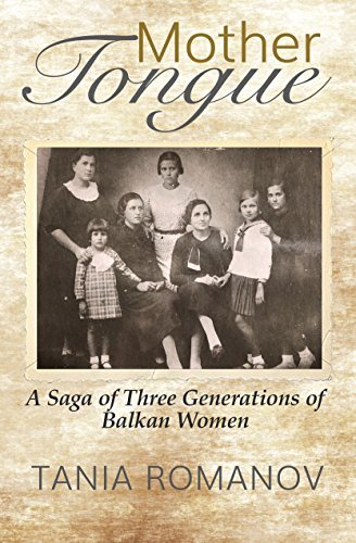 Tania Romanov/Mother Tongue@ A Saga of Three Generations of Balkan Women