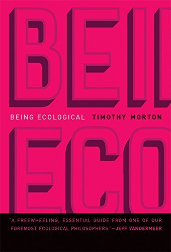 Timothy Morton/Being Ecological