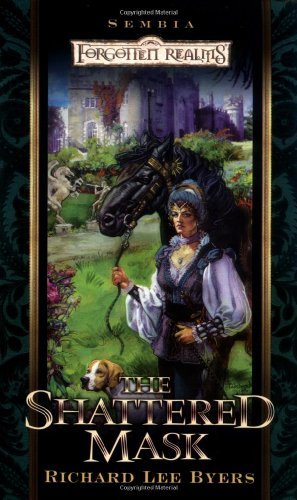 Richard Lee Byers/The Shattered Mask@Forgotten Realms