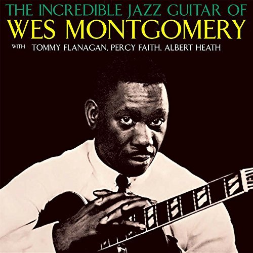 Wes Montgomery/The Incredible Jazz Guitar Of Wes Montgomery