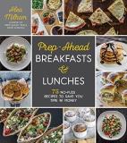 Alea Milham Prep Ahead Breakfasts And Lunches 75 No Fuss Recipes To Save You Time And Money 