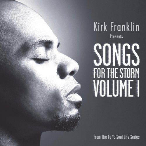 Kirk Franklin/Songs For The Storm, Vol. 1