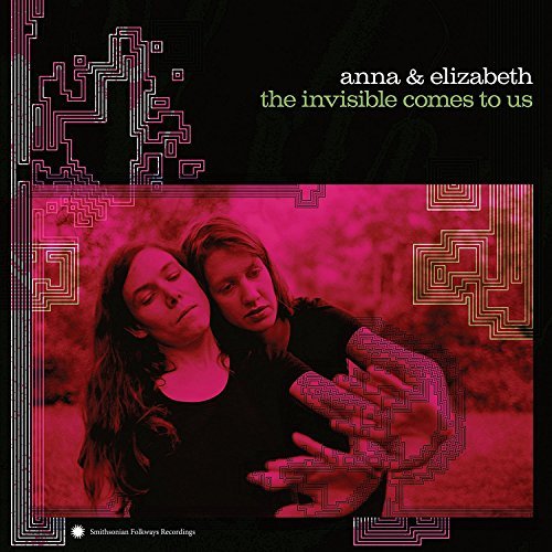 Anna & Elizabeth/Invisible Comes To Us