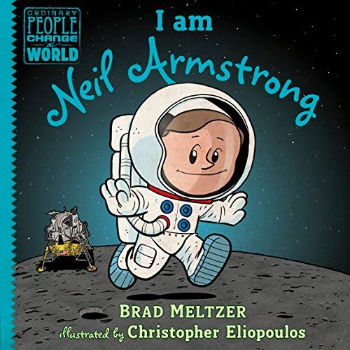Brad Meltzer/I Am Neil Armstrong