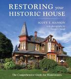 Scott T. Hanson Restoring Your Historic House The Comprehensive Guide For Homeowners 