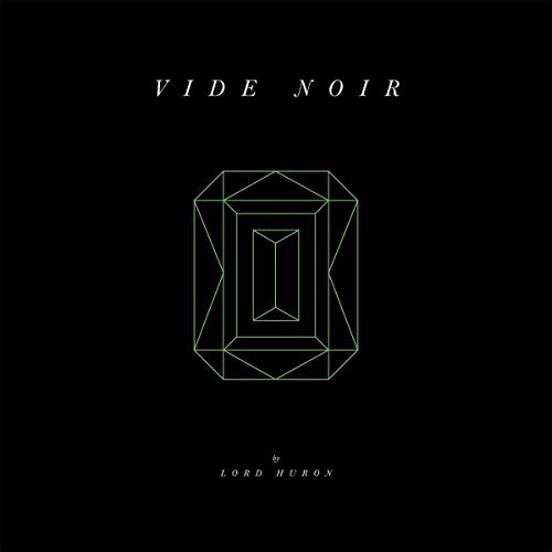 Lord Huron Vide Noir 
