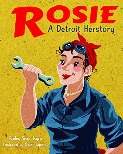 Bailey Sisoy Isgro Rosie A Detroit Herstory 