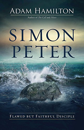 Adam Hamilton/Simon Peter@ Flawed But Faithful Disciple