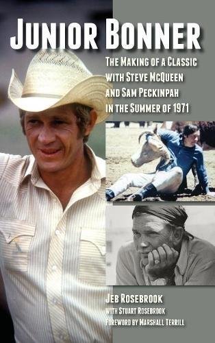 Jeb Rosebrook/Junior Bonner@ The Making of a Classic with Steve McQueen and Sa