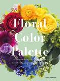 Mieko Sakaguchi Floral Color Palette Innovative Color Combinations For Flower Arrangin 