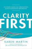 Karen Martin Clarity First How Smart Leaders And Organizations Achieve Outst 