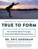 Eric Goodman True To Form How To Use Foundation Training For Sustained Pain 