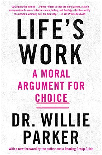 Willie Parker/Life's Work@ A Moral Argument for Choice