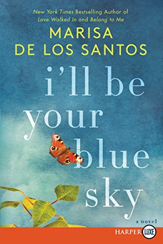 Marisa De Los Santos I'll Be Your Blue Sky Large Print 