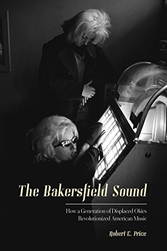 Robert E. Price/The Bakersfield Sound: How A Generation Of Displac