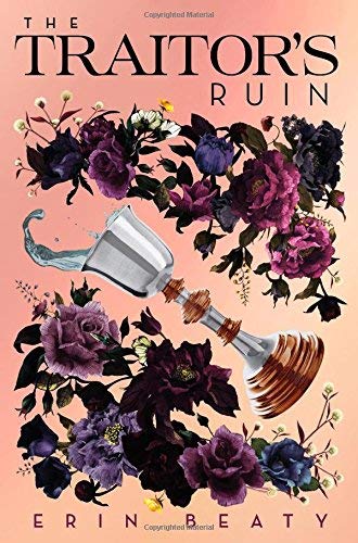 Erin Beaty/The Traitor's Ruin