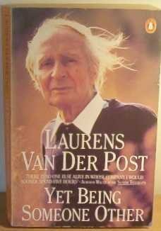 Laurens Van Der Post/Yet Being Someone Other