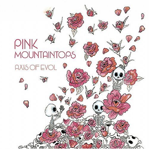 Pink Mountaintops/Axis Of Evol