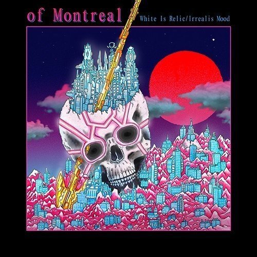 Of Montreal/White Is Relic / Irrealis Mood