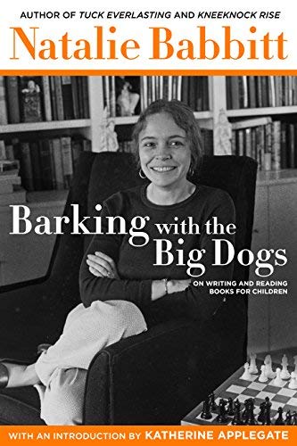 Natalie Babbitt/Barking with the Big Dogs@ On Writing and Reading Books for Children