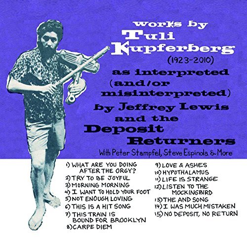 Jeffrey Lewis/Works By Tuli Kupferberg (1923-2010)