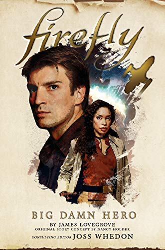 James Lovegrove Firefly Big Damn Hero 