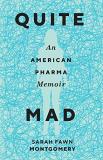Sarah Fawn Montgomery Quite Mad An American Pharma Memoir 