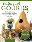 Lora S. Irish Crafting With Gourds Building Painting And Embellishing Birdhouses 