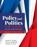 Donna M. Nickitas Policy And Politics For Nurses And Other Health Pr Advocacy And Action 0003 Edition; 