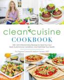 Ivy Larson Clean Cuisine Cookbook 130+ Anti Inflammatory Recipes To Heal Your Gut 