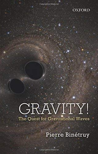 Pierre Binetruy Gravity! The Quest For Gravitational Waves 