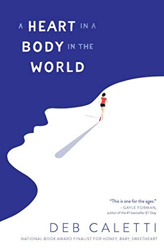 Deb Caletti/A Heart in a Body in the World