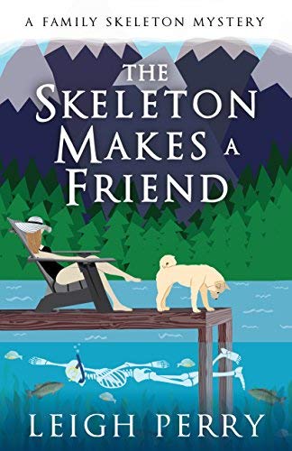 Leigh Perry/The Skeleton Makes a Friend@ A Family Skeleton Mystery (#5)