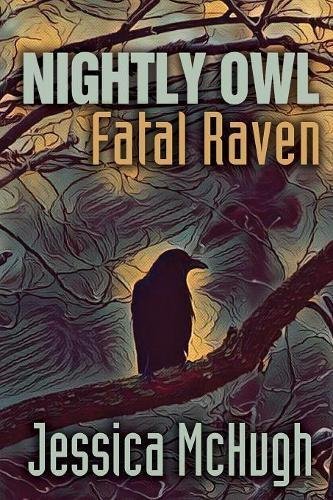 Jessica McHugh/Nightly Owl, Fatal Raven
