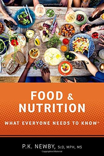 P. K. Newby Food And Nutrition What Everyone Needs To Know 