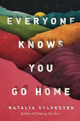 Natalia Sylvester/Everyone Knows You Go Home