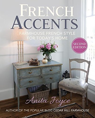 Anita Joyce French Accents (second Edition) Simple French Decor For The Modern Home 