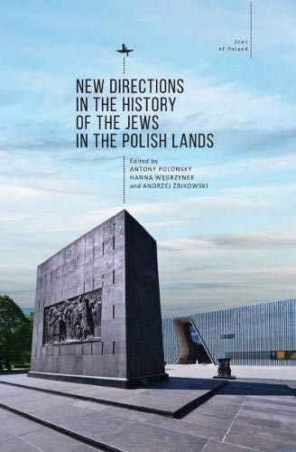 Antony Polonsky/New Directions in the History of the Jews in the P@ABRIDGED