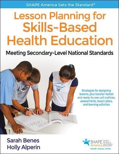 Sarah Benes Lesson Planning For Skills Based Health Education Meeting Secondary Level National Standards 