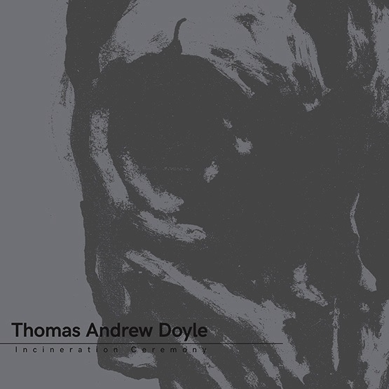 Thomas Andrew Doyle/Incineration Ceremony@RSD 2018 Exclusive