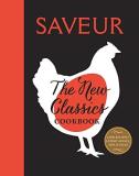 The Editors Of Saveur Magazine Saveur The New Classics Cookbook More Than 1 000 Of The 