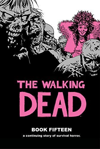 Adlard,Charlie (CON)/ Gaudiano,Stefano (CON)/ Ra/The Walking Dead 15