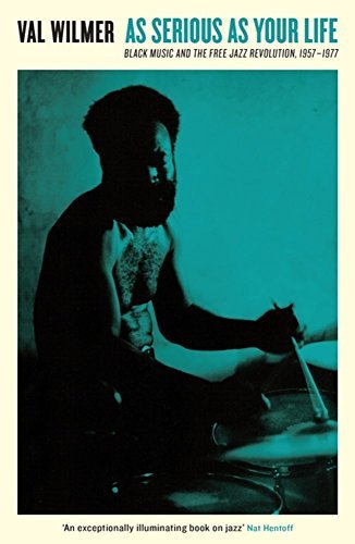 Val Wilmer/As Serious as Your Life@Black Music and the Free Jazz Revolution, 1957-19
