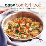 To Be Announced Easy Comfort Food Over 100 Delicious Recipes For Feel Good Favourit 